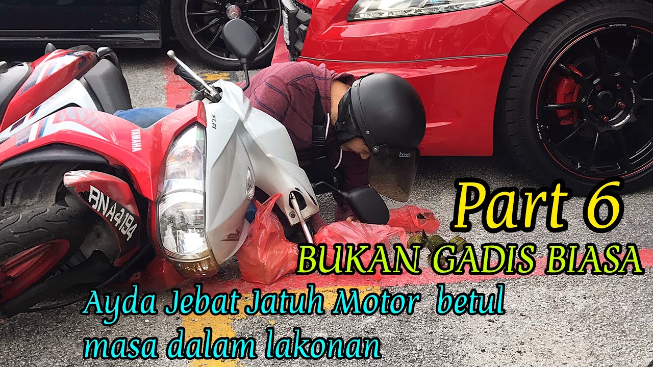 Part 6 BUKAN GADIS BIASA-Ayda Jebat Jatuh Motor Behind The scene