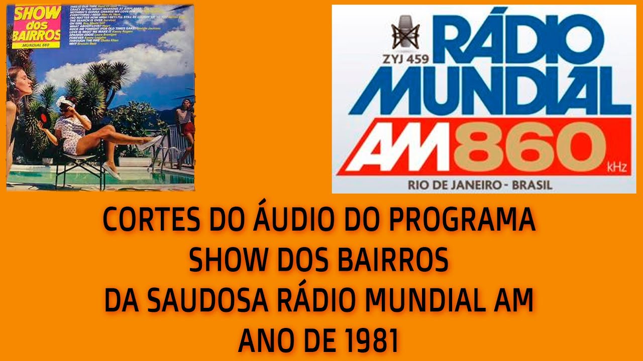 RÁDIO MUNDIAL AM 860kHz, RJ - programa SHOW DOS BAIRROS - DE VOLTA AO PASSADO - 1981