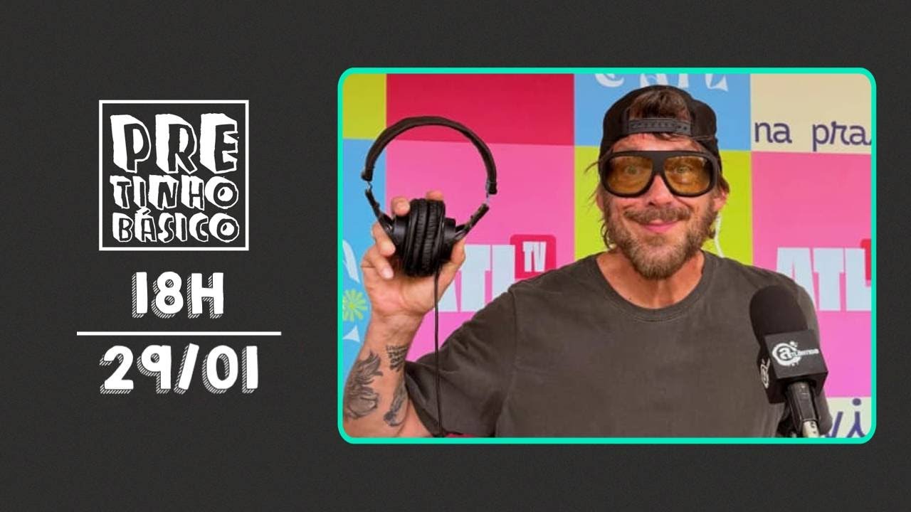 PRETINHO BÁSICO 18H AO VIVO | ATL TV | 29/01