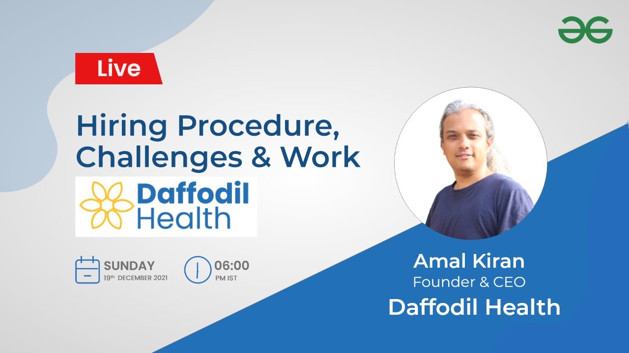 Daffodil - Hiring Procedure, Challenges & Work