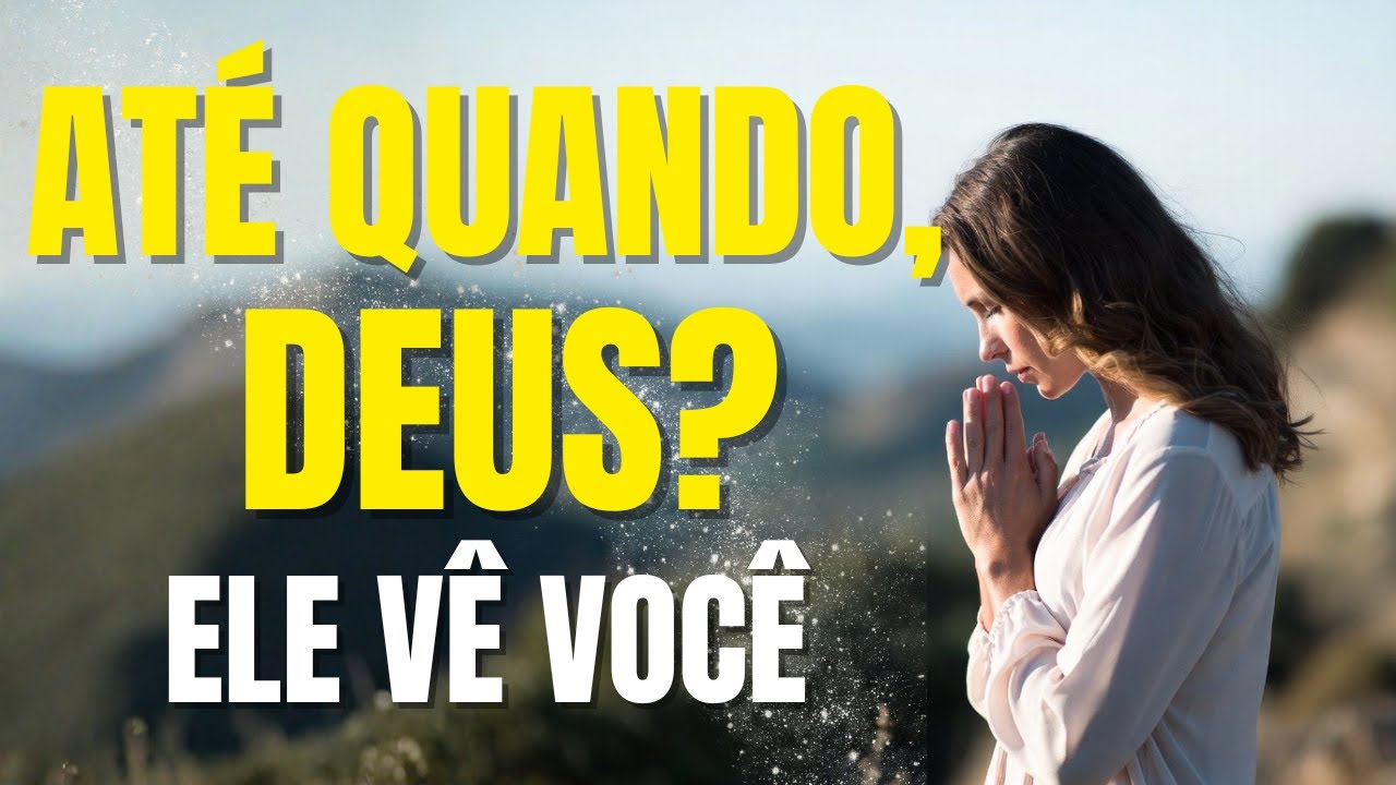 Deus vê o seu cansaço, mesmo quando você não entende o silêncio