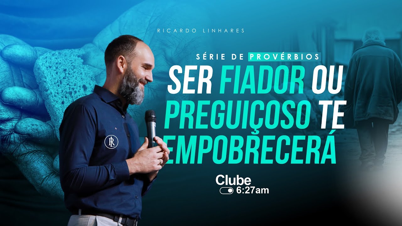 SER FIADOR OU PREGUIÇOSO TE EMPOBRECERÁ  | PROVÉRBIOS 6 | 06 de jan de 2024 | CLUBE 6:27