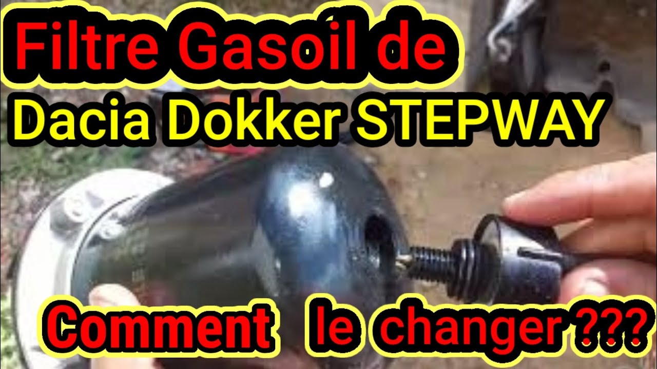 داسيا دوكر...طريقة تغيير الفيلتر دالمازوط-Dacia Dokker...méthode de changement du filtre gasoil