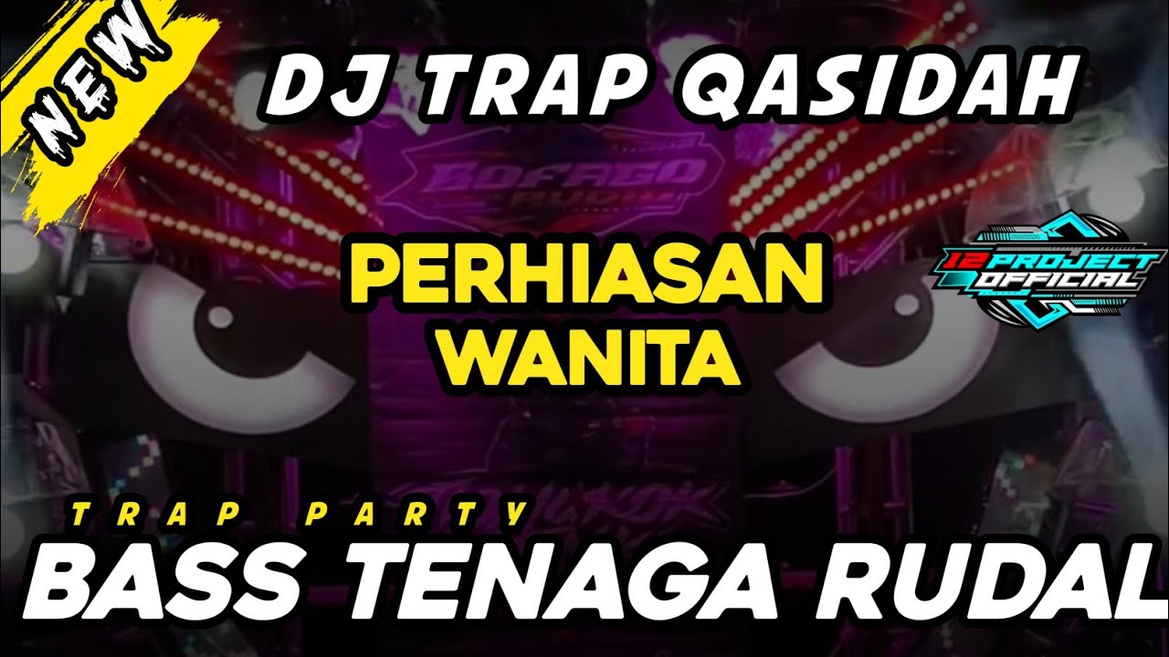 DJ TRAP PARTY QASIDAH - PERHIASAN WANITA - BASS TENAGA RUDAL #TERBARU