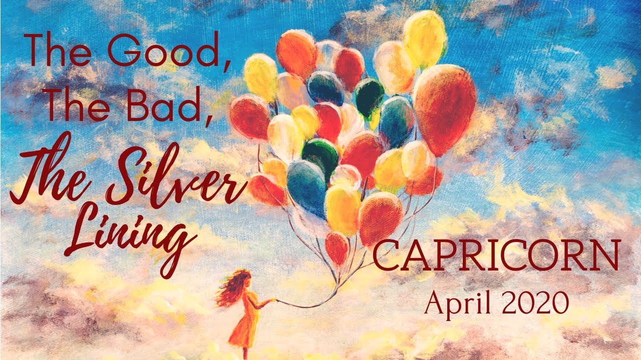 CAPRICORN: The Good, The Bad and The Silver Lining | April 2020