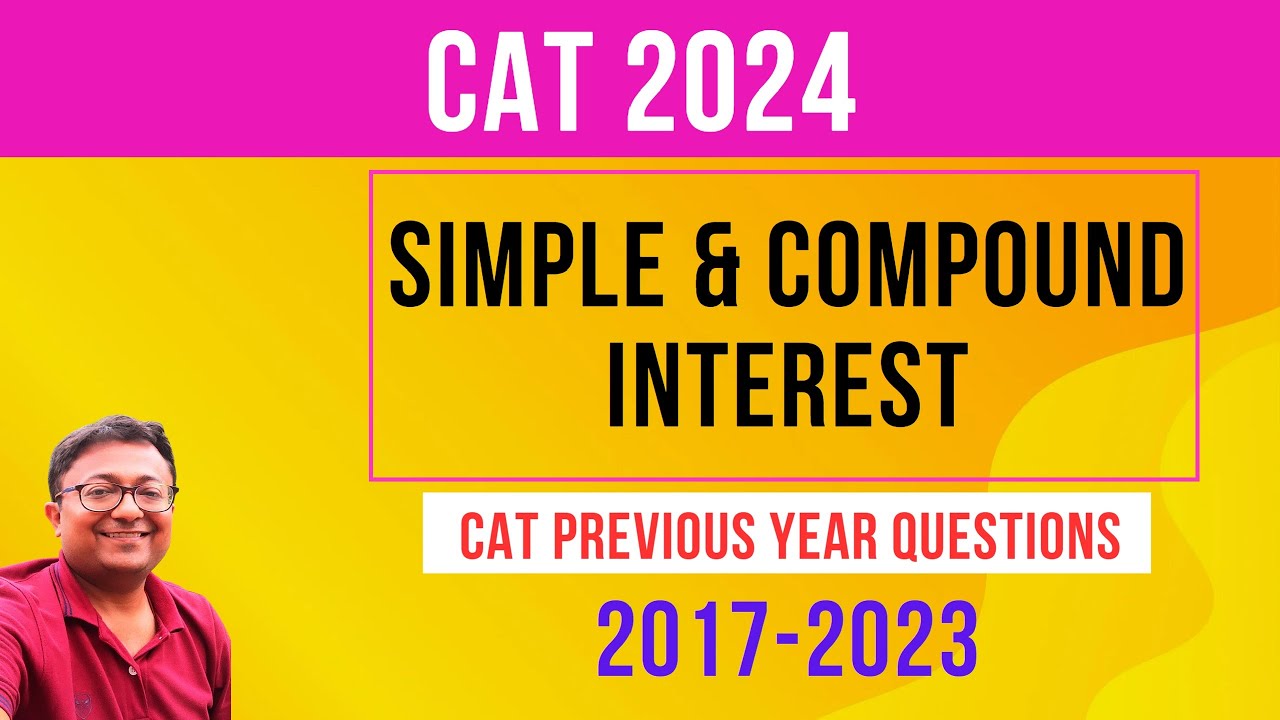 CAT 2024 | Simple & Compound Interest All CAT PYQs 2017-23 | One Shot || Arithmetic | QUANT