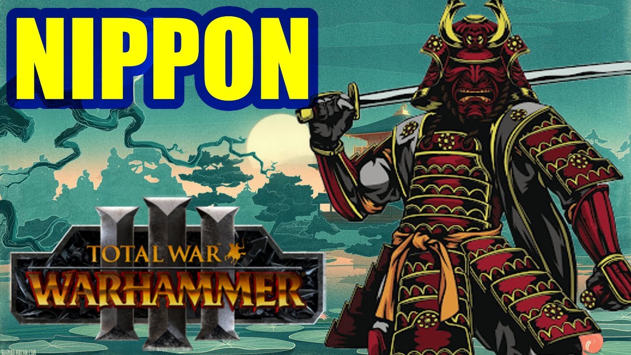 NIPPON - Total War Warhammer 3 - Speculation / Discussion