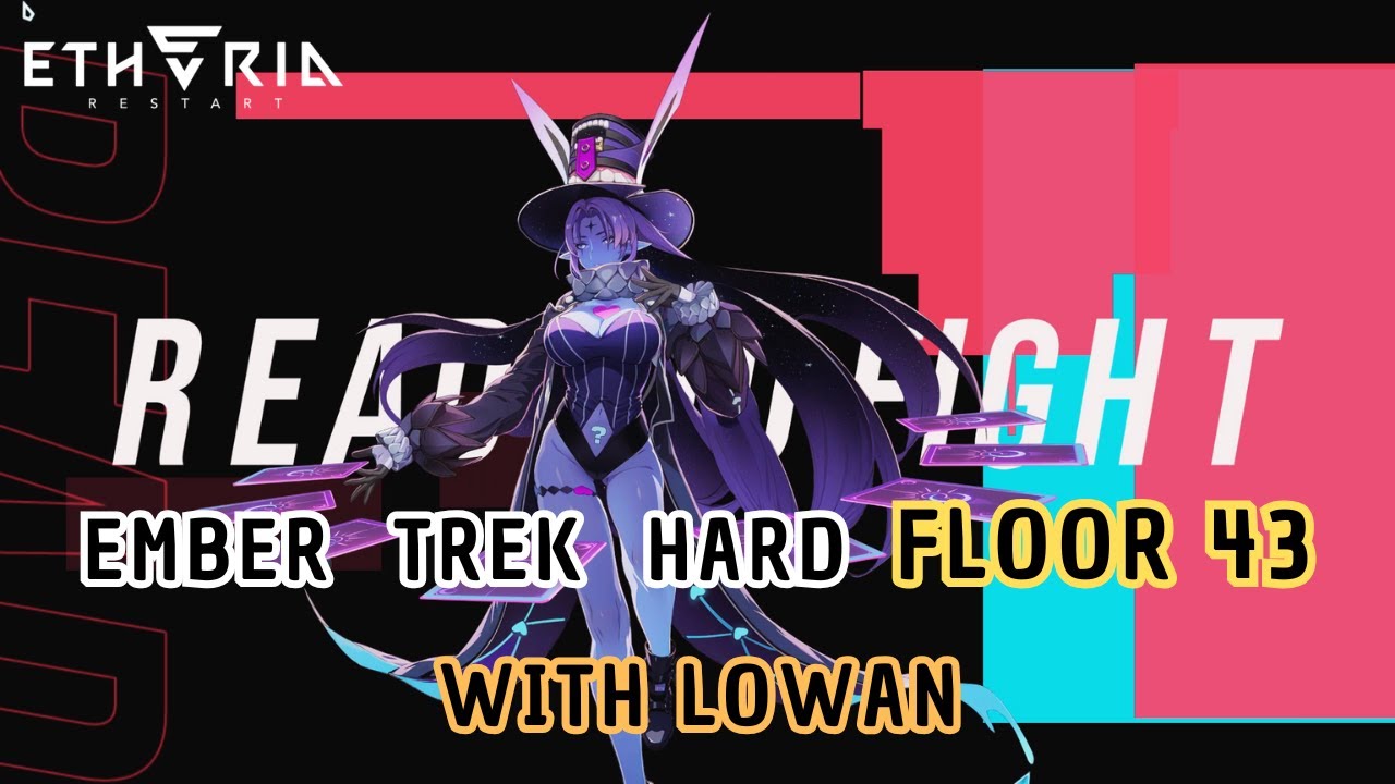 Etheria Restart | Ember Trek Hard Floor 43 With Lowan