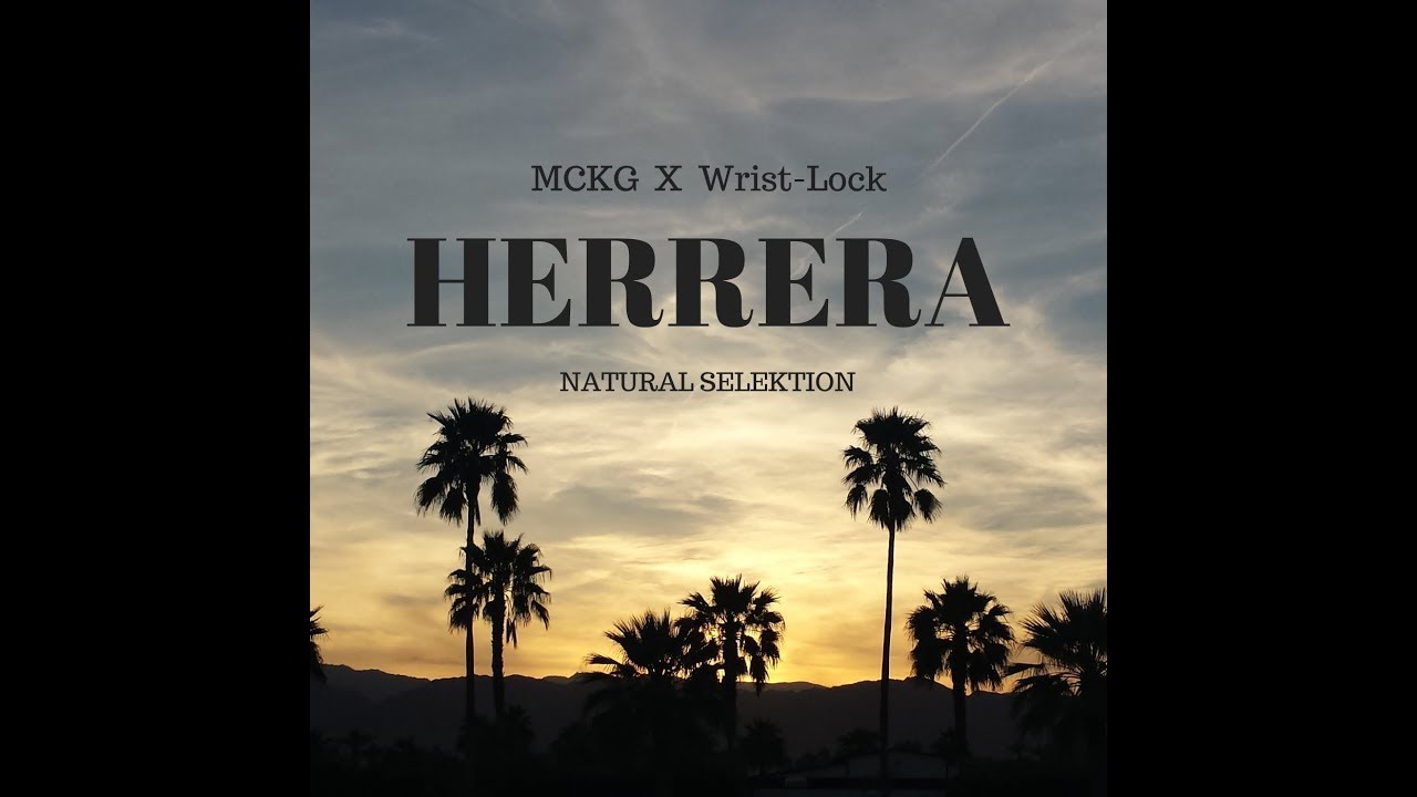 Natural Selektion - HERRERA (Prod. B. YOUNG) Wrist-Lock & MCKG