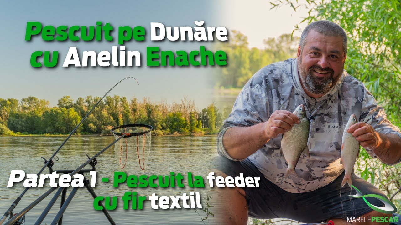 Pescuit pe Dunare cu Anelin Enache - Partea 1 - Pescuit la feeder cu fir textil | MarelePescar