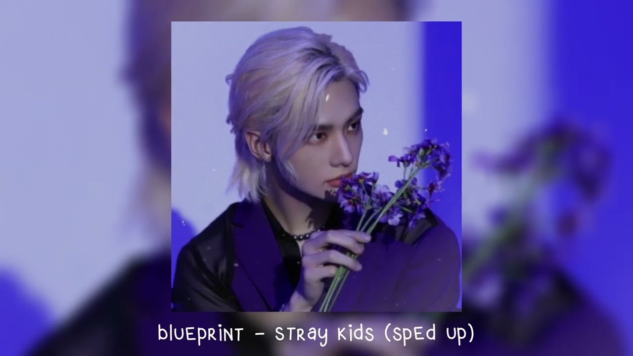 blueprint - stray kids (𝒔𝒑𝒆𝒅 𝒖𝒑)
