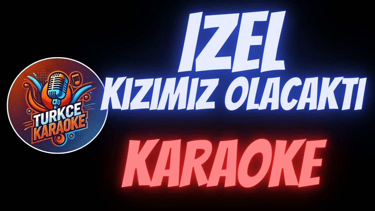 İzel – Kızımız Olacaktı (Karaoke)