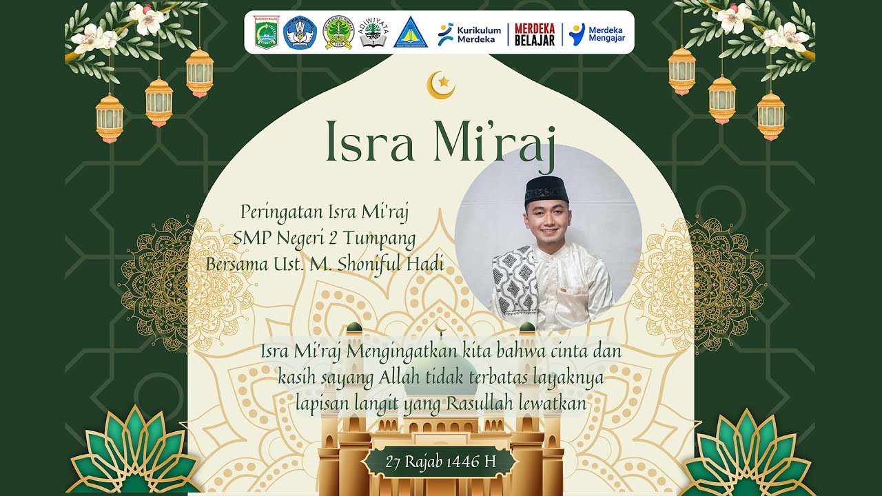PERINGATAN ISRA MI'RAJ 1446 HIJRIAH BERSAMA USTAZ M. SHONIFUL HADI  |  SMP NEGERI 2 TUMPANG