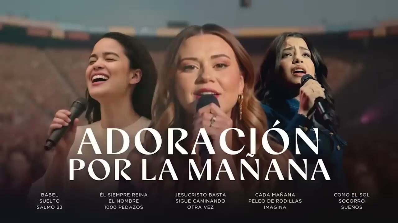 ADORACIÓN por la mañana con SARAI RIVERA, UN CORAZÓN, AVERLY MORILLO
