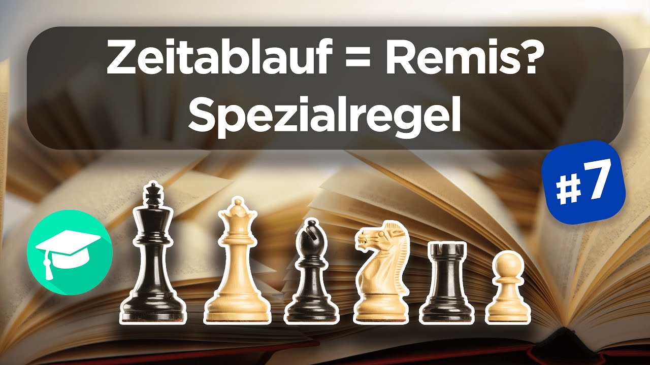 Remis trotz Zeitablauf? ⌛ Schachregeln erkl&auml;rt 📚