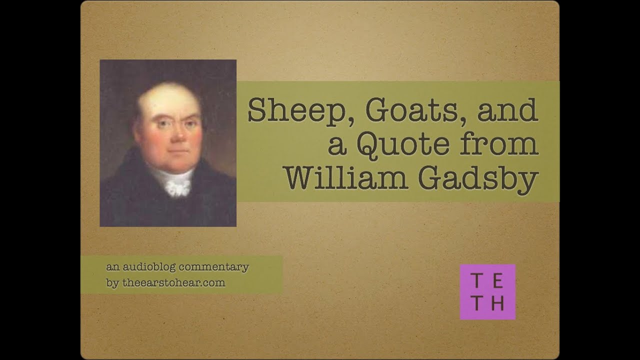 Sheep, Goats, and a Quote from William Gadsby