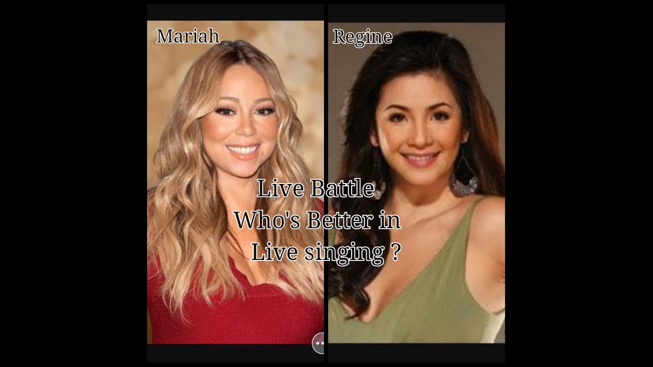 Who's Better in Live singing ? Mariah Carey vs. Regine Velasquez