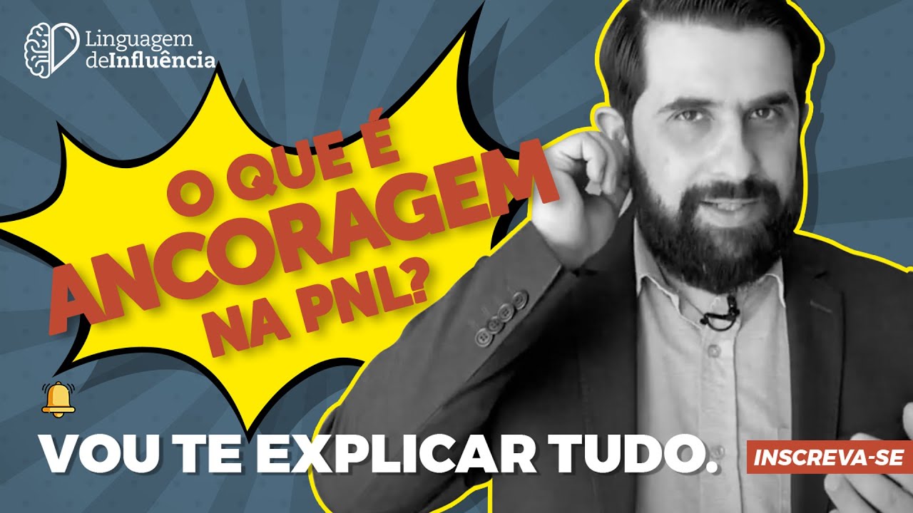 O que é Ancoragem na PNL? Vou te explicar tudo.
