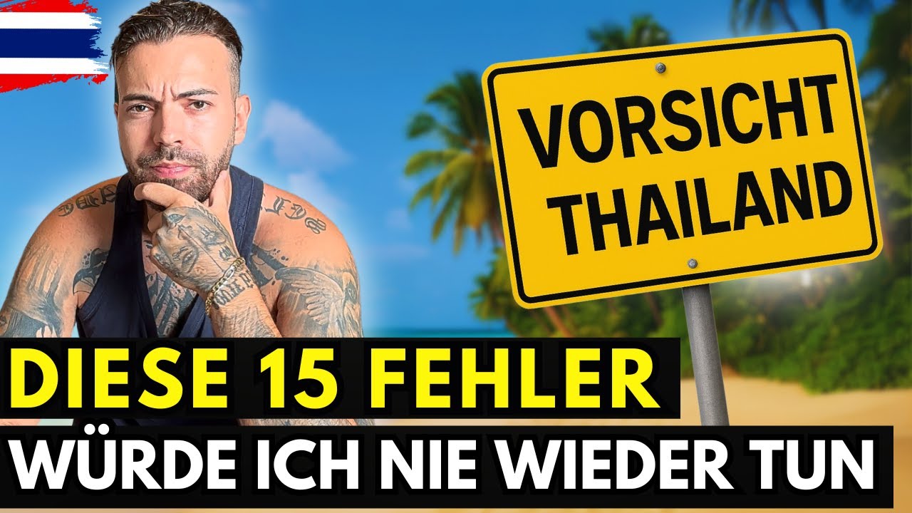 15 SCHLIMME FEHLER beim Auswandern, die JEDEN RUINIEREN‼️🇹🇭 Thailand