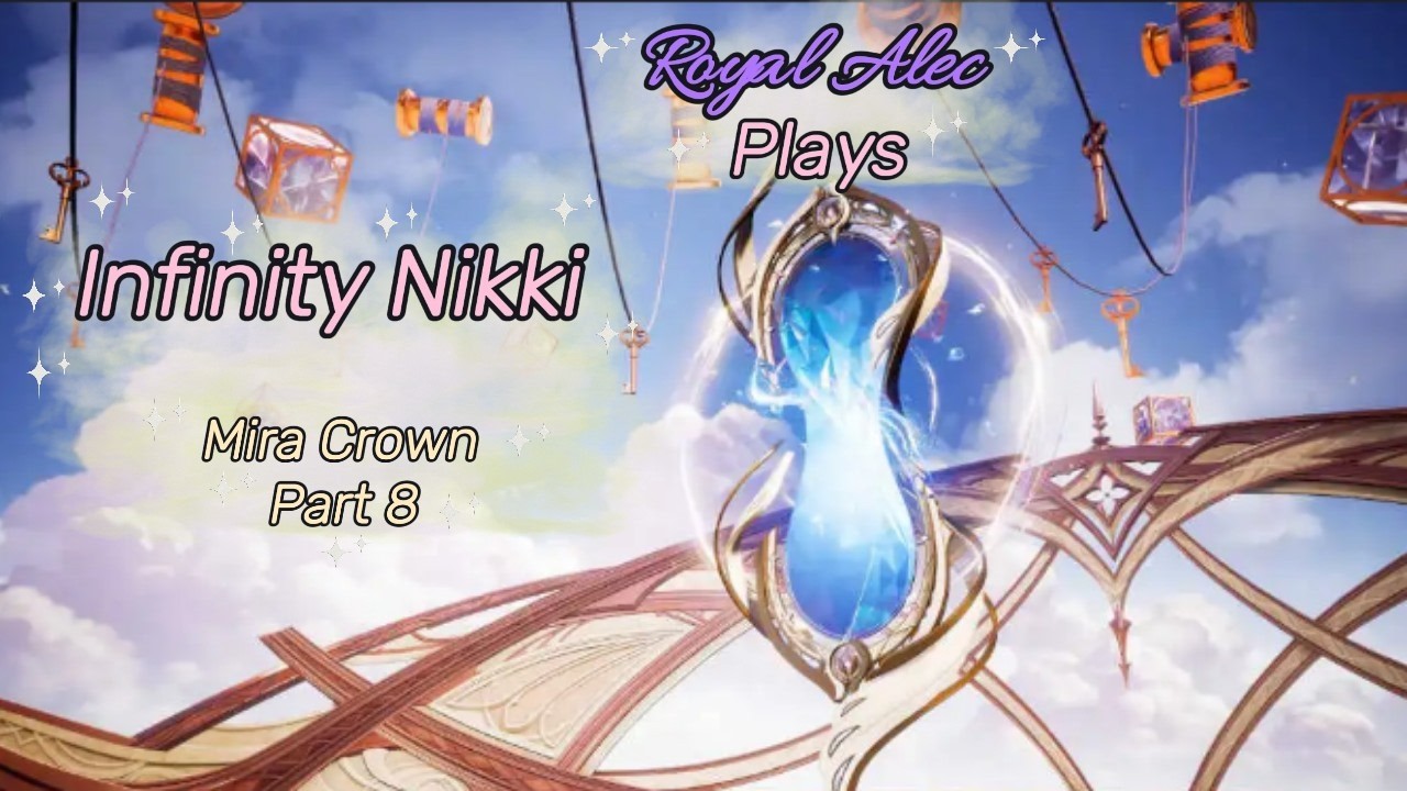 -Infinity Nikki- Mira Crown Pt.8