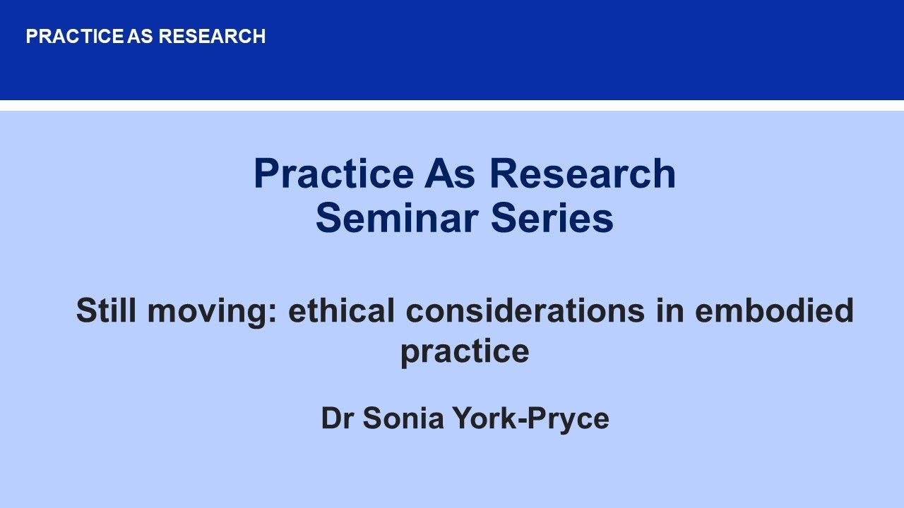Still Moving &ndash; Ethical considerations in embodied practice.