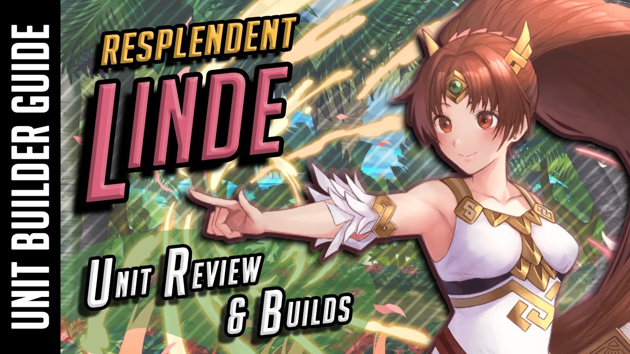 Resplendent Linde: Обзор юнитов и сборок || Fire Emblem Heroes [FEH]