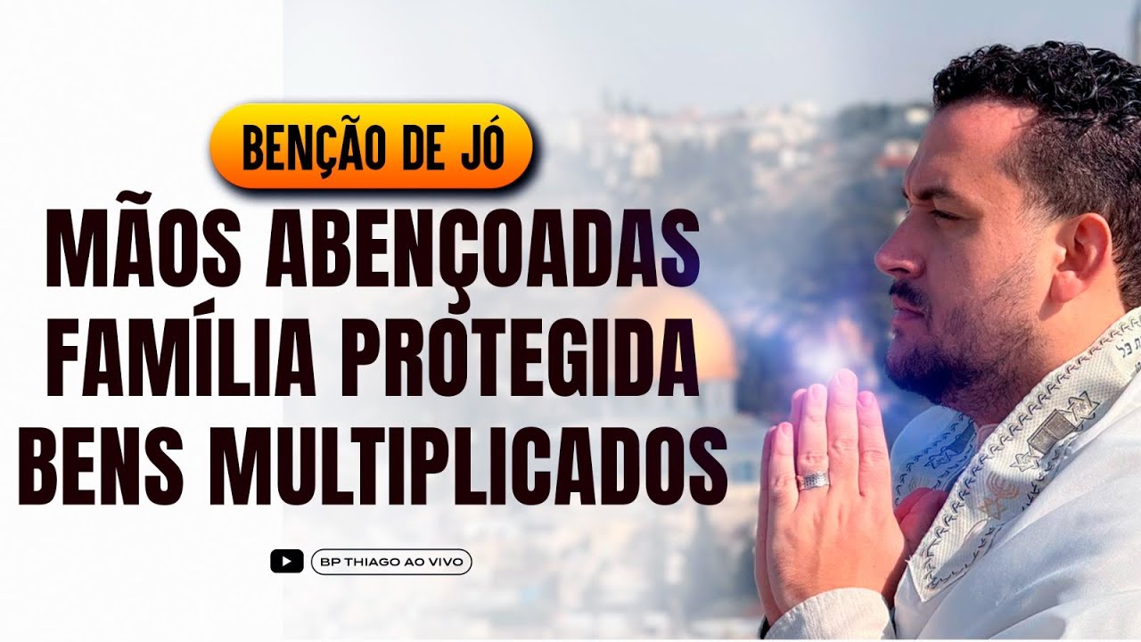 NOVENA DA PODEROSA BENÇÃO DE JÓ: MÃOS ABENÇOADAS, FAMÍLIA PROTEGIDA – PARTICIPE HOJE!