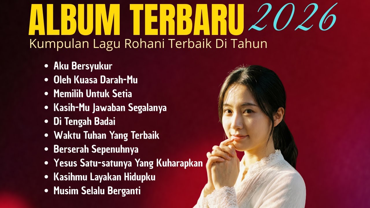 Album Rohani Terbaru | Kumpulan Lagu Rohani Kristen Terbaik Di Tahun 2026