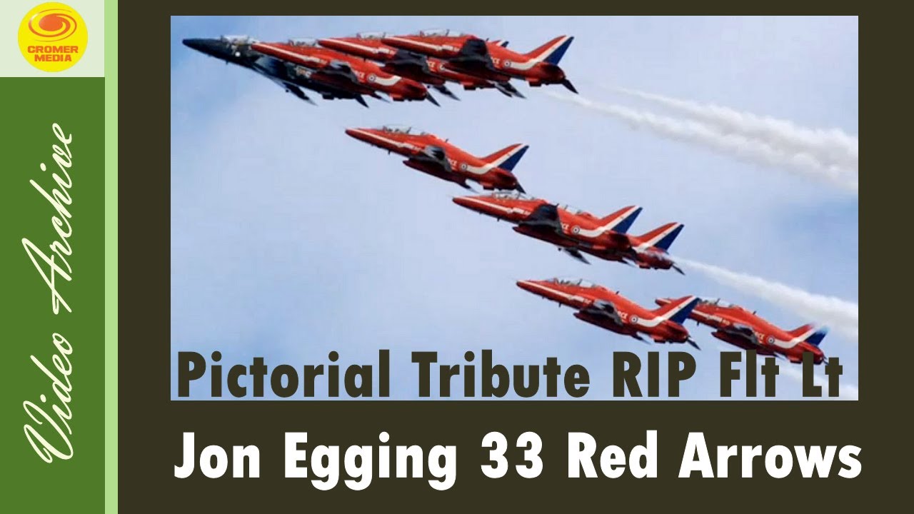 Pictorial Tribute RIP Flt Lt Jon Egging 33 Red Arrows Cromer Carnival. Video archives 2011