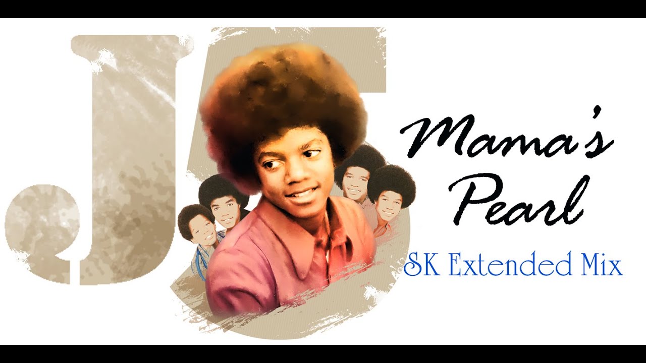 MAMA'S PEARL (SK Extended Mix) THE JACKSON FIVE 2023