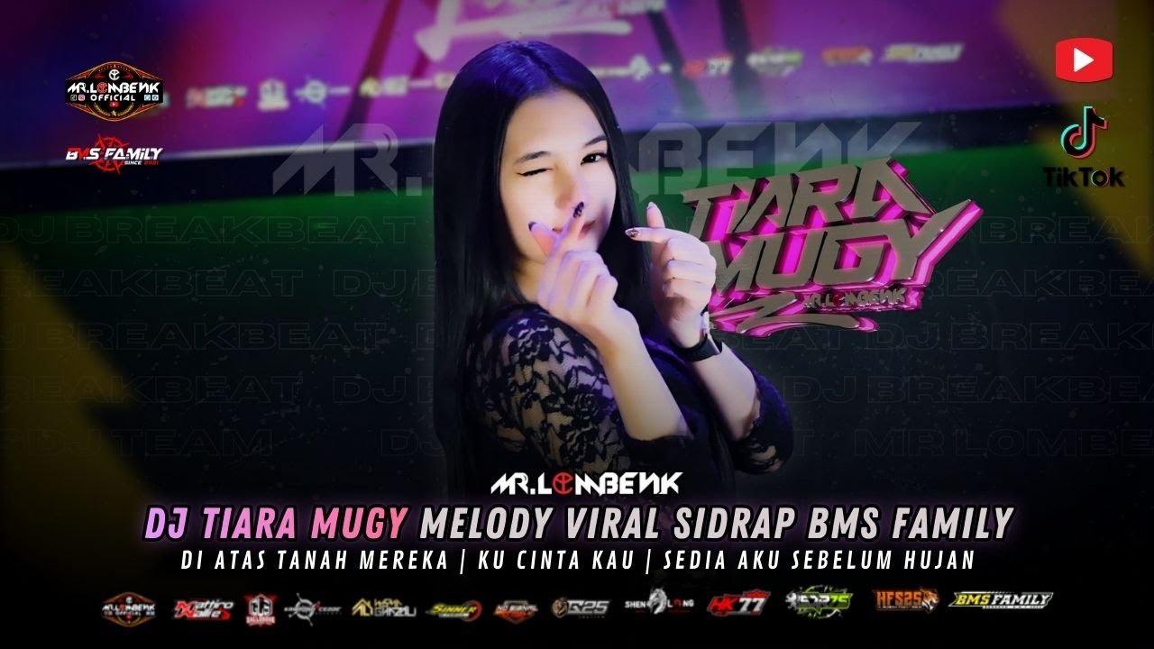 DJ TIARA MUGY MELODY VIRAL SIDRAP BMS FAMILY