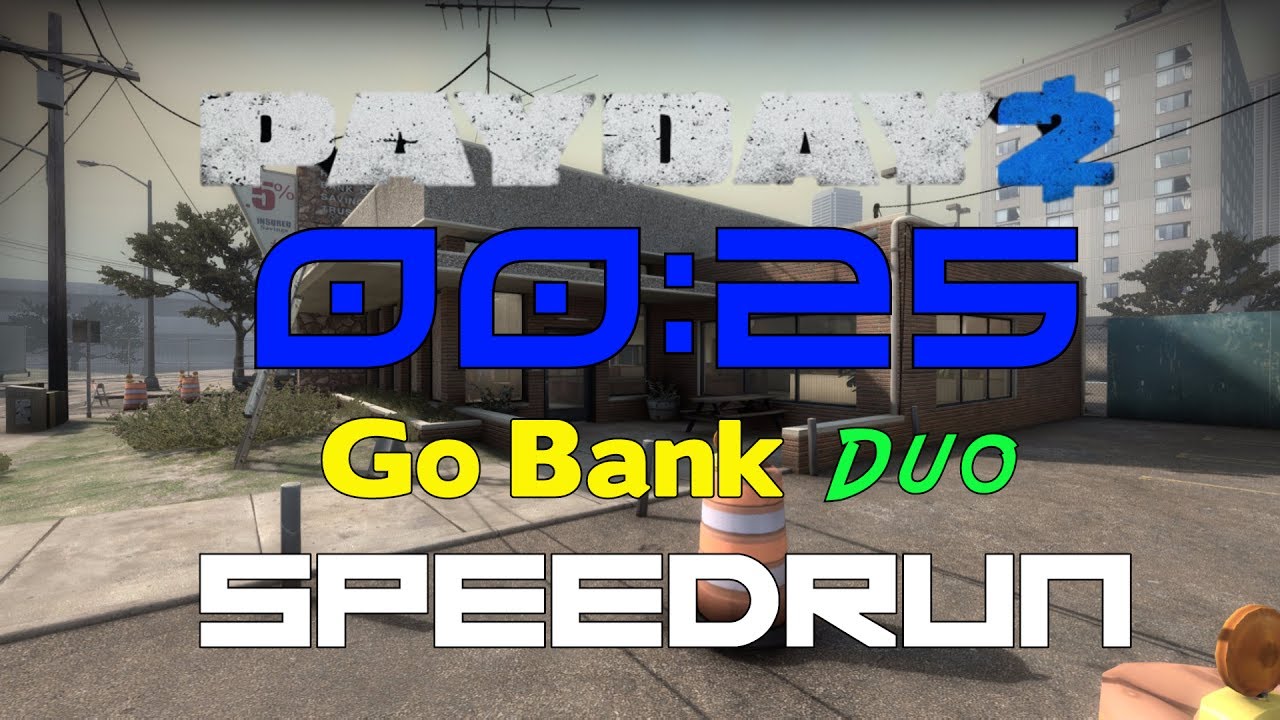 [Payday2] Go Bank Speedrun duo One Down 00:25 GT