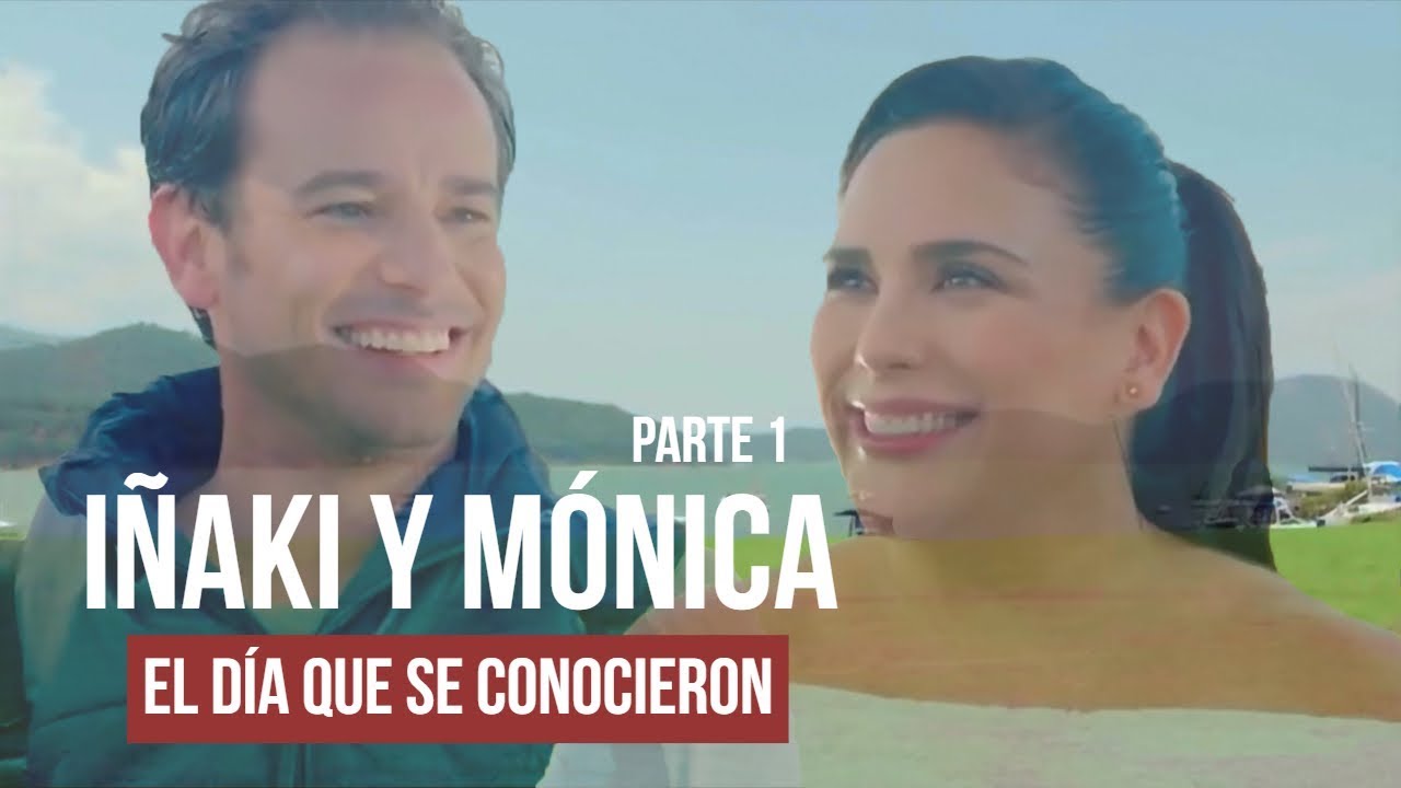 Iñaki y Mónica | Parte 1 | El día que se conocieron