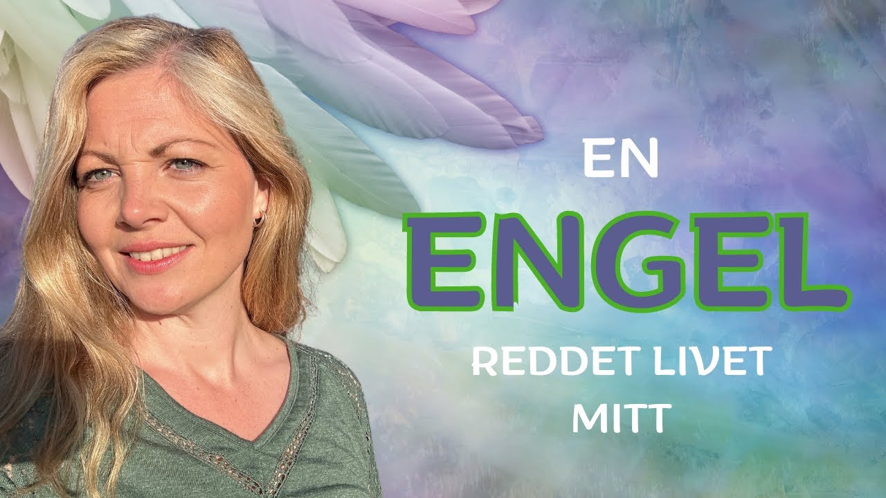 En engel reddet livet mitt😀