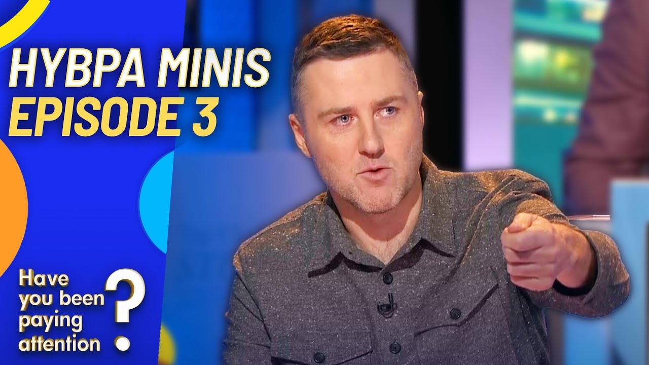 Have You Been Paying Attention? | HYBPA Minis Ep3 | 2024