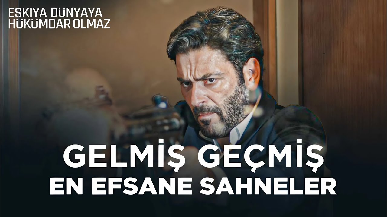 Gelmiş Geçmiş En Çok İzlenen Sahneler | Eşkıya Dünyaya Hükümdar Olmaz