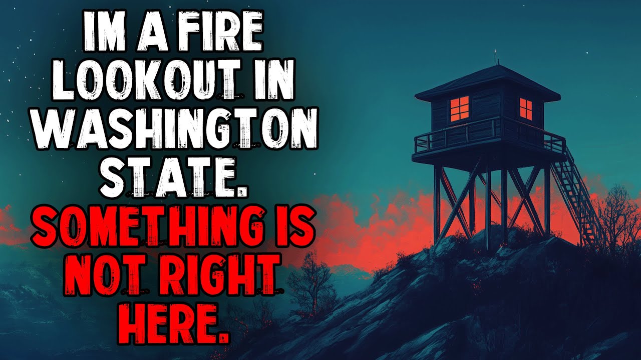 I’m a Fire Lookout in Washington State. Something Is Not Right Here.