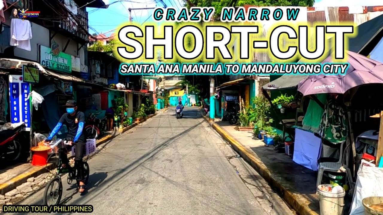 exploring / narrow road | SANTA ANA MANILA to  SHAW BOULEVARD MANDALUYONG CITY