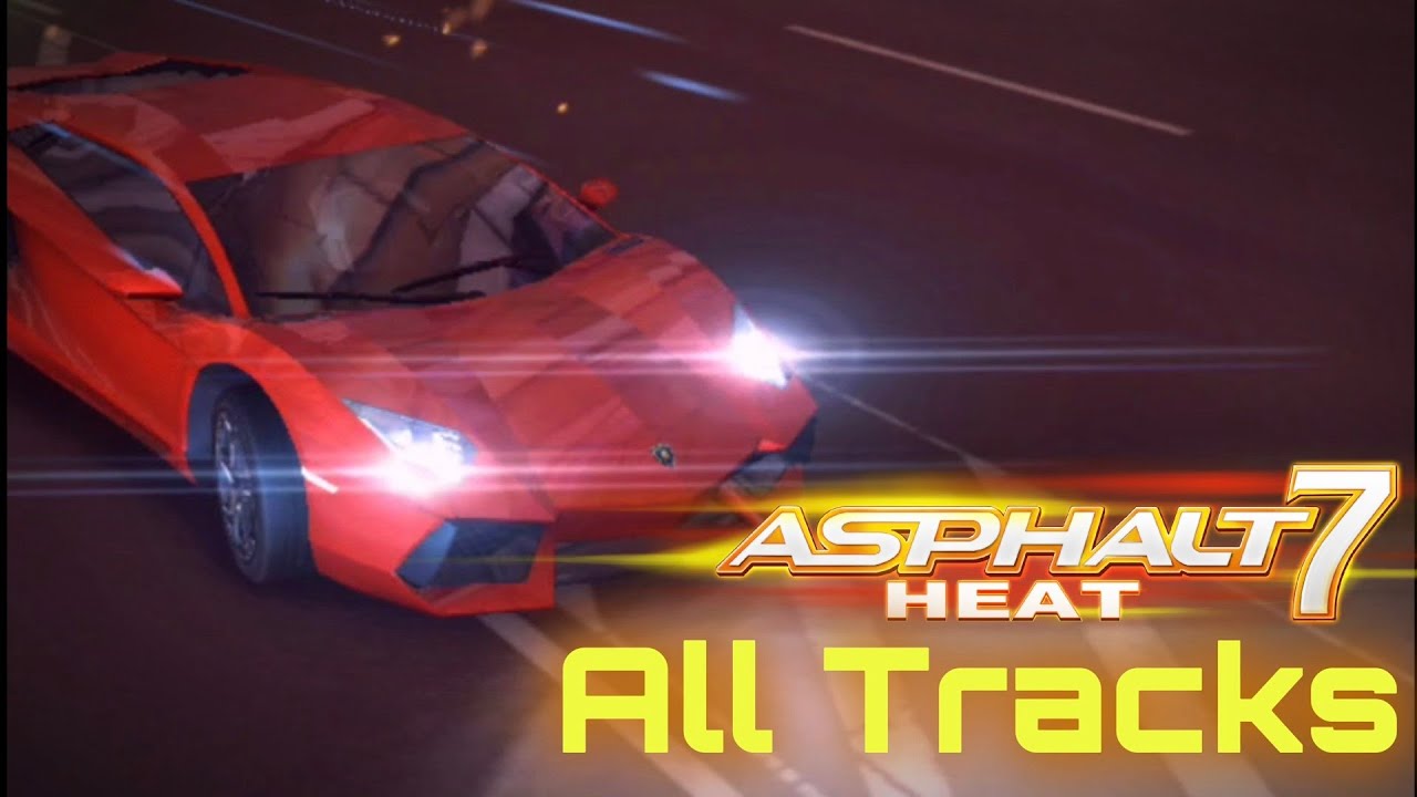 Asphalt 7: Heat - All Tracks