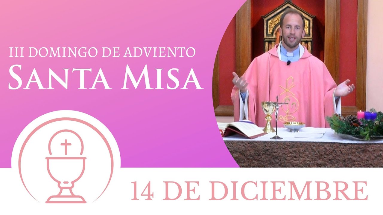 Santa Misa de hoy domingo 14 de diciembre 2025
