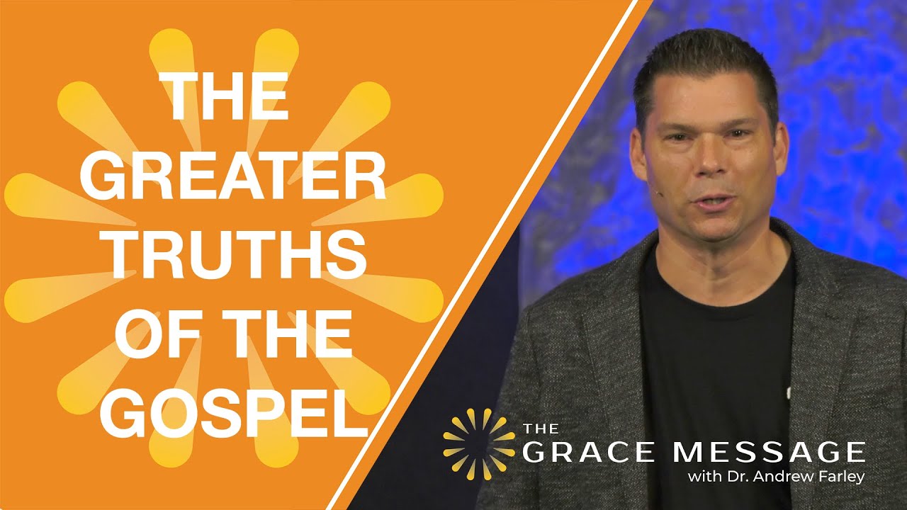 The Greater Truths of the Gospel