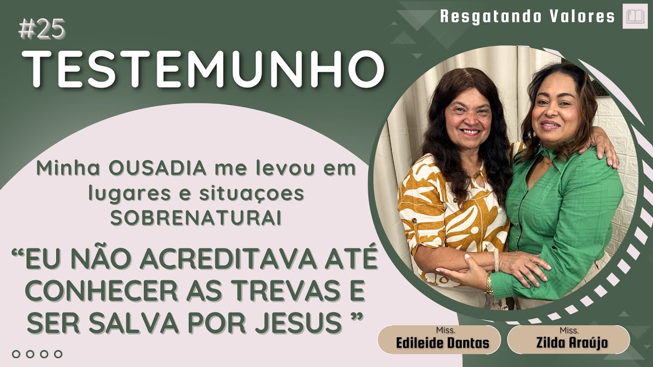 Testemunho25 | Fui TESTAR se  era VERDADE o  mundo ESPIRITUAL!| Miss. Edileide Dantas