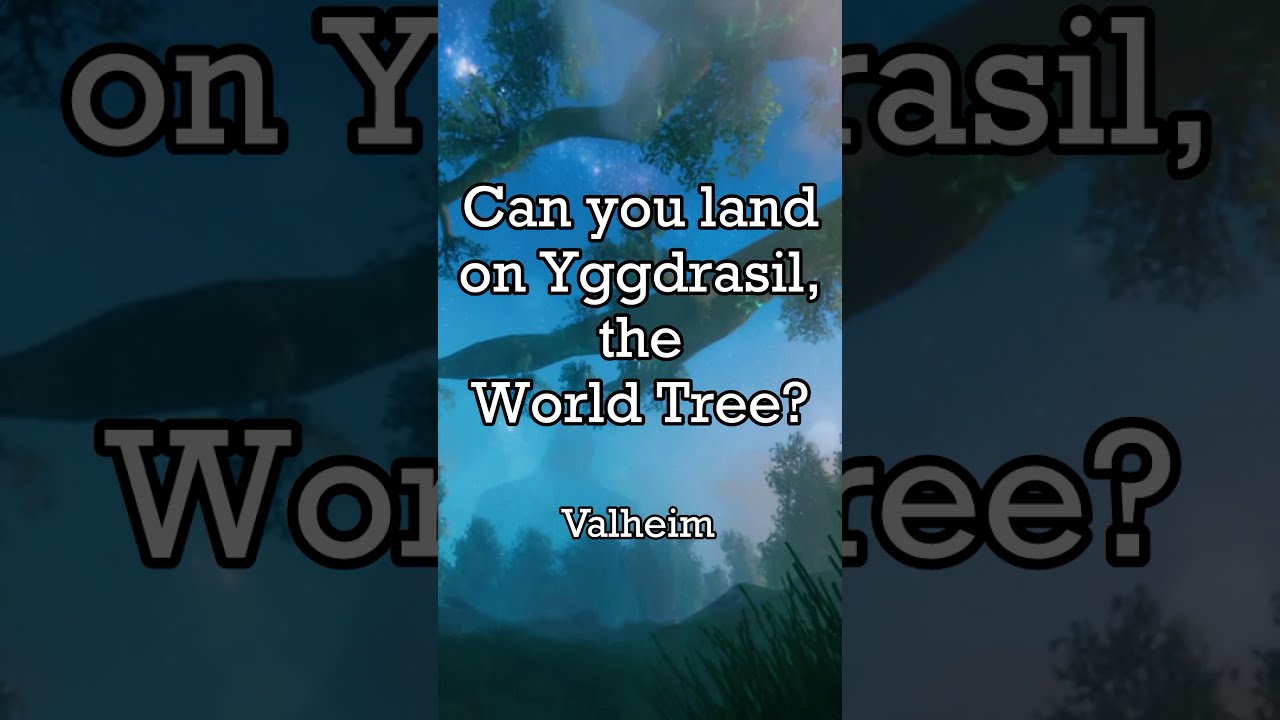 SJ Shorts: Landing on the World Tree in Valheim?