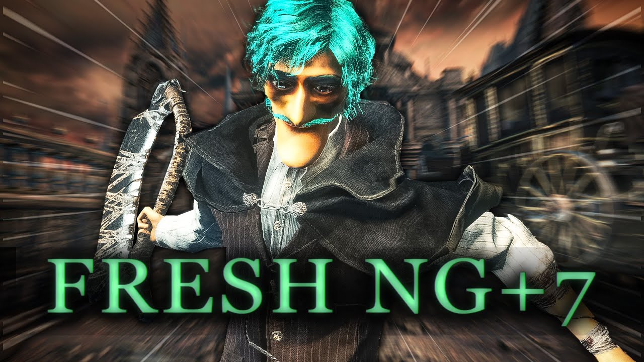 Can I Beat Bloodborne STARTING at NG+7