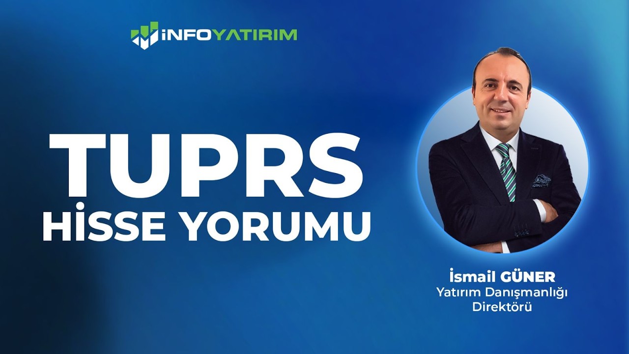 TUPRS Hisse Yorumu I İsmail G&uuml;ner  '23 Mart 2026' | İnfo Yatırım