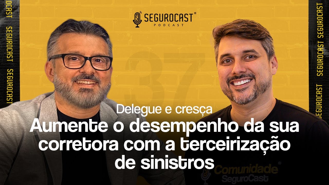 Episódio #37 | Aumente o Desempenho da Sua Corretora com a Terceirização de Sinistros