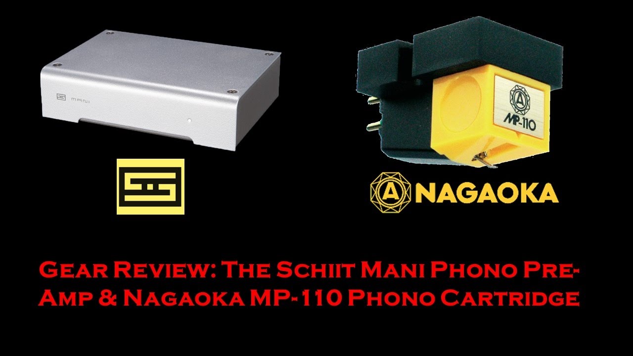 Gear Review: Schiit Mani Phono & Nagaoka MP-110 Cartridge