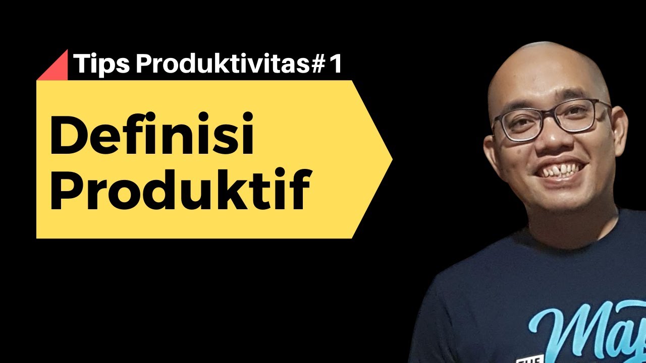 Tips Produktivitas #1 - Definisi Produktivitas