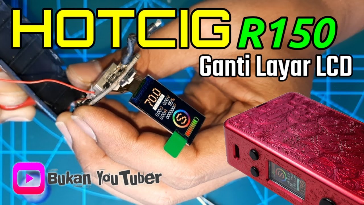 HOTCIG R150 - Ganti layar - Ganti LCD - Proses servis
