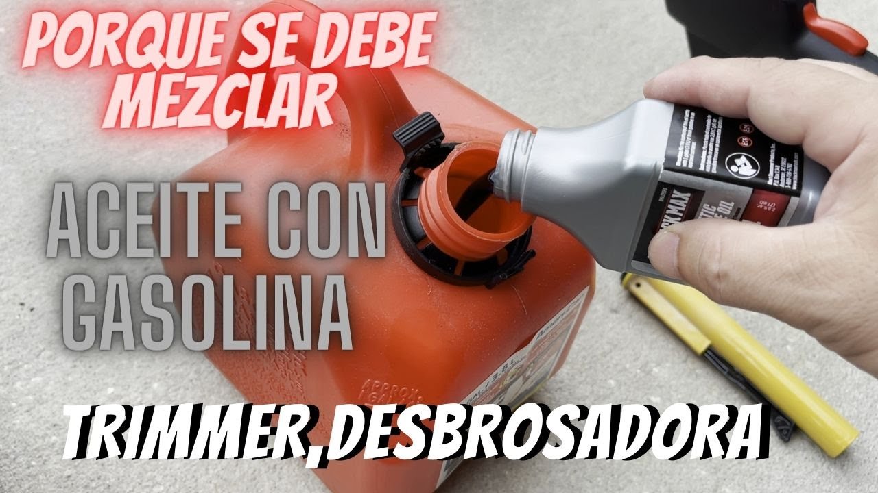 Trimmer, desbrozadora porque se debe mezclar aceite con gasolina